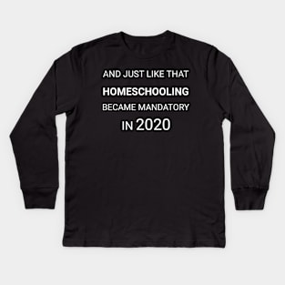 #Covid and Homeschooling Kids Long Sleeve T-Shirt